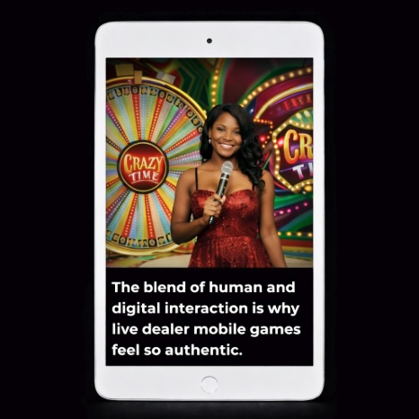 An image of a silver ipad on a black background, on the screen is a female host of CRAZY TIME outlining how the blend of human and digital interaction is why live dealer mobile games feel so authentic in bold white text