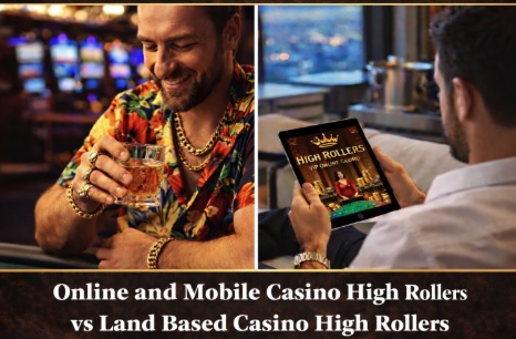 An image with a man sitting in a casino and a man sitting in his lounge room playing online casino with white bold text outlining ONLINE AND MOBILE CASINO HIGH ROLLERS VS LAND BASED CASINO HIGH ROLLERS