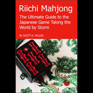 Riichi Mahjong: The Ultimate Guide to the Japanese Game Taking the World By Storm