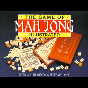 The Game of Mah Jong Illustrated