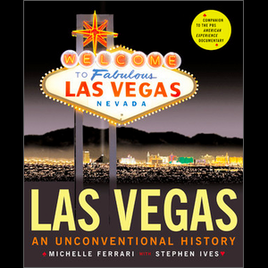 Las Vegas An Unconventional History