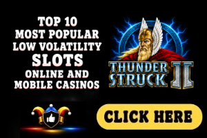 Top 10 Most Popular Low Volatility Slots image with black background, Thunderstruck II game logo and white text