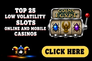 Top 25 Low Volatility Slots image with black background, Coins of Egypt themed silver slot machine and white text