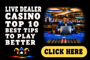Live Dealer Casino Top 10 Best Tips to Play Better image on a black background with white text