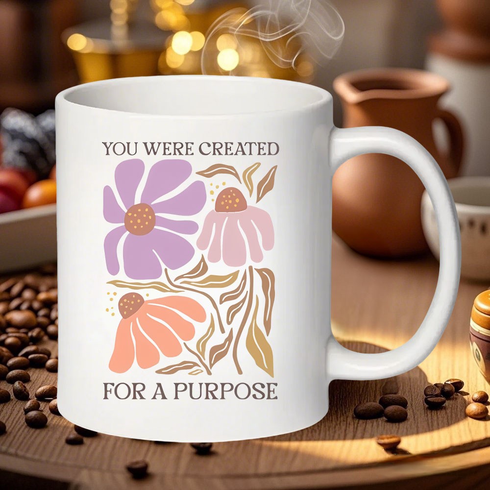Coffee Mug Inspirational Floral Home Decor Created For A Purpose Christian Gift