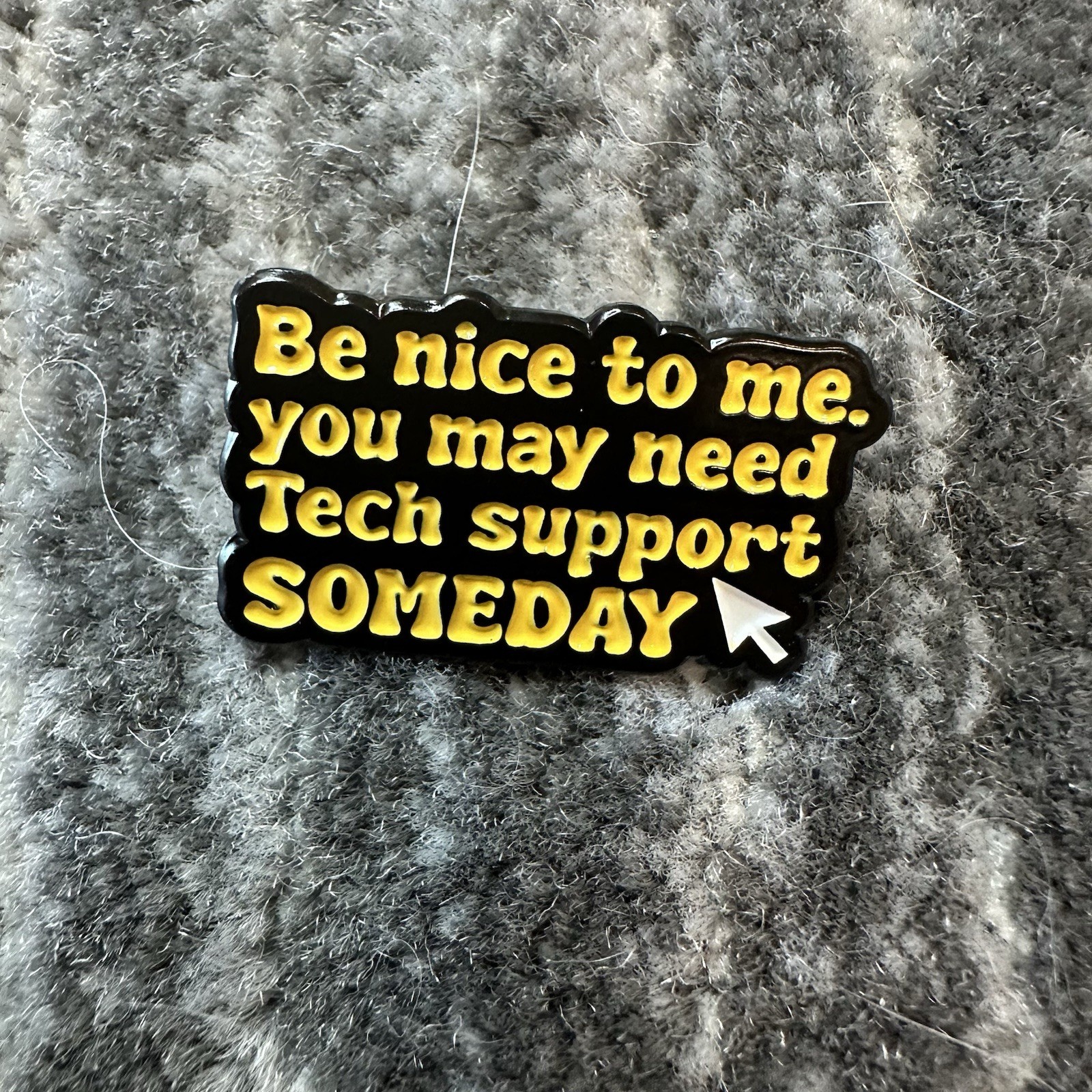 Enamel Pin Computer Tech Be Nice You May Need Tech Support Gift Programmer Funny