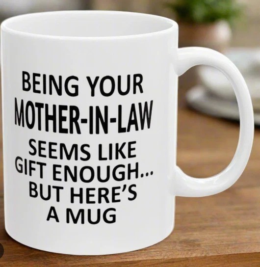 Being Your Mother In Law Gift Funny Coffee Unique Gift Mugs For Mom, Dad, Child