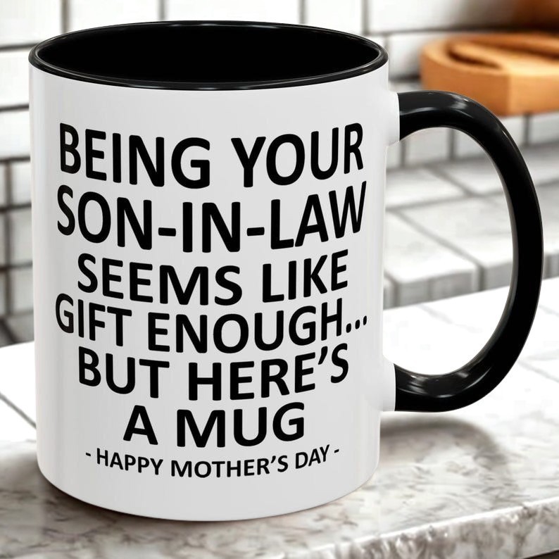 Funny Son-In-Law Mug Mother’s Day Gift Joke Coffee Cup for Mother-in-Law Humor