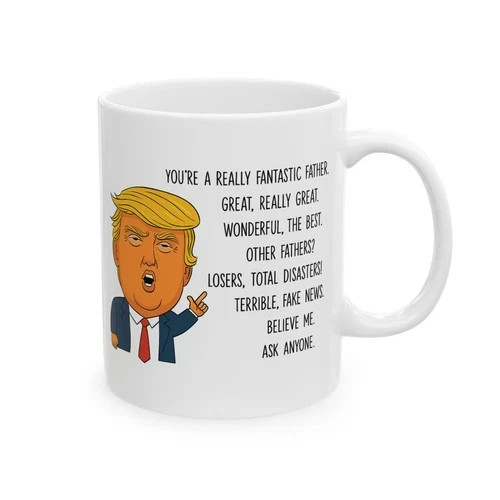 Funny Trump Dad Mug 11 oz – Gift for Dad Coffee Cup, Donald Trum Joke Mug