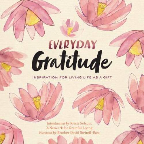 Everyday Gratitude: Inspiration for Living Life as a Gift - VERY GOOD