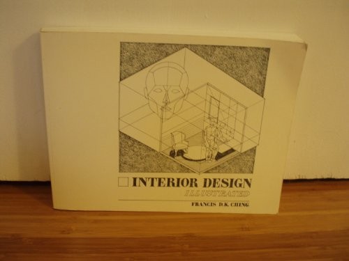 INTERIOR DESIGN ILLUSTRATED By Francis D K Ching **Mint Condition**
