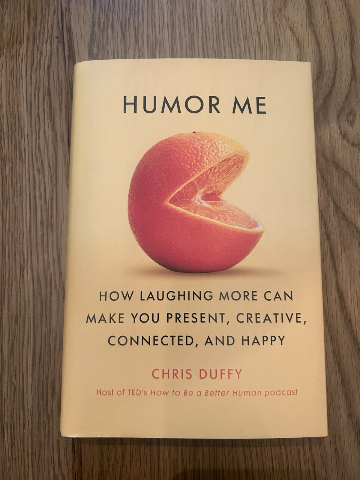 Humor Me: How Laughing More Can Make You Present, Creative, Connected, and Happy