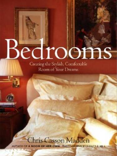 Bedrooms: Creating the Stylish, Comfortable Room of Your Dreams - GOOD