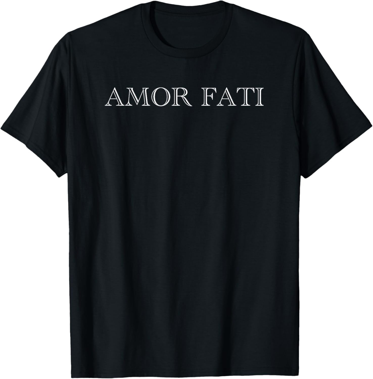 Amor Fati Love your Fate - Stoic Inspirational Latin Quotes T-Shirt