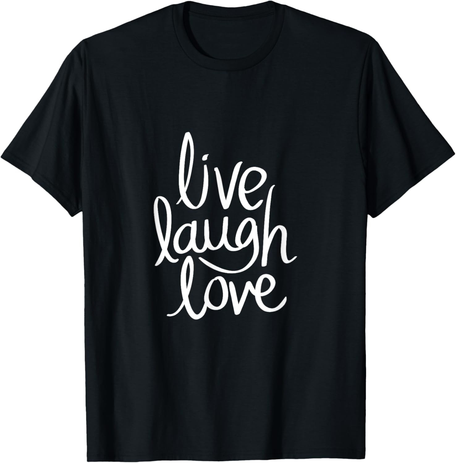 Live Laugh Love Inspiration Quotes Graphic Tee T-Shirt