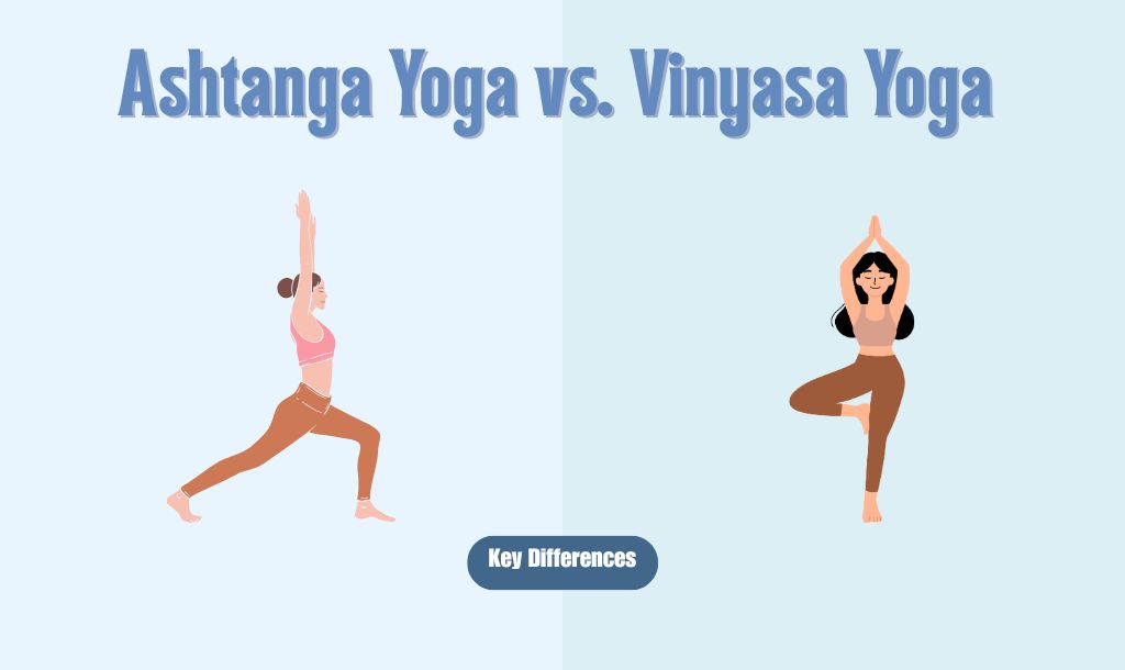 Ashtanga vs Vinyasa Yoga