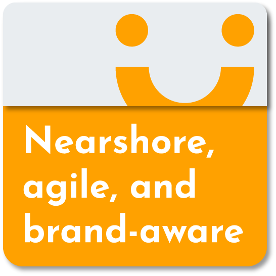 Nearshore, agile, and brand aware