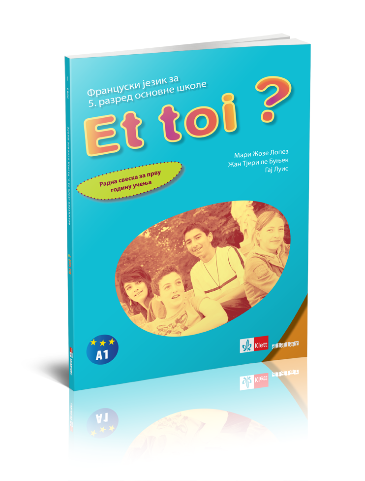 Klet - francuski jezik 5 radna sveska „et toi ? 1”za peti razred
