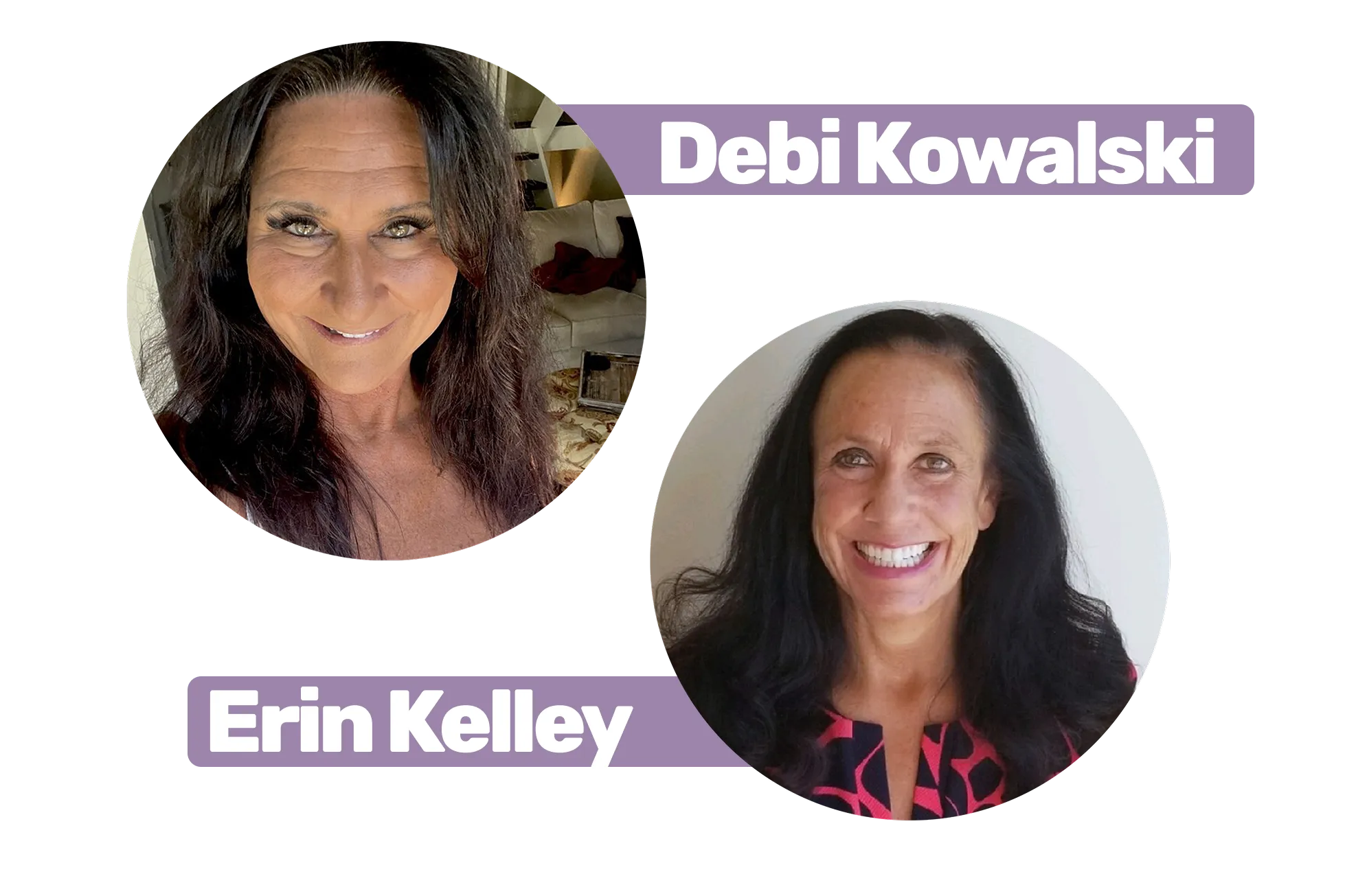 your hosts, debi kowalski and erin kelley