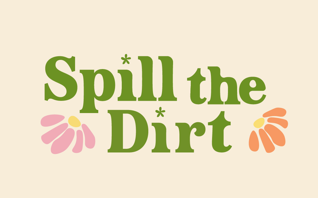Spill The Dirt
