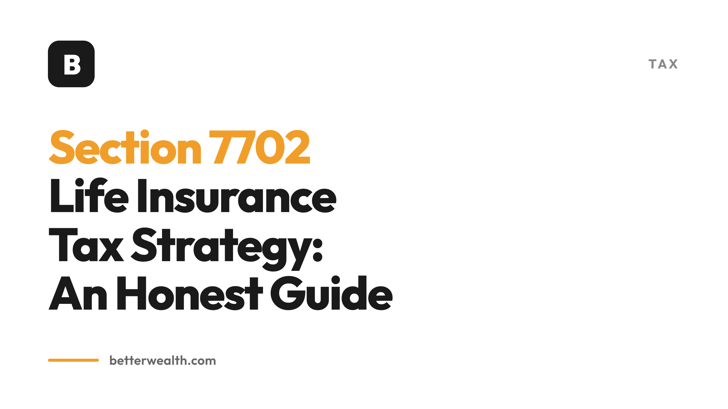 Section 7702 Life Insurance Tax Strategy: An Honest Guide