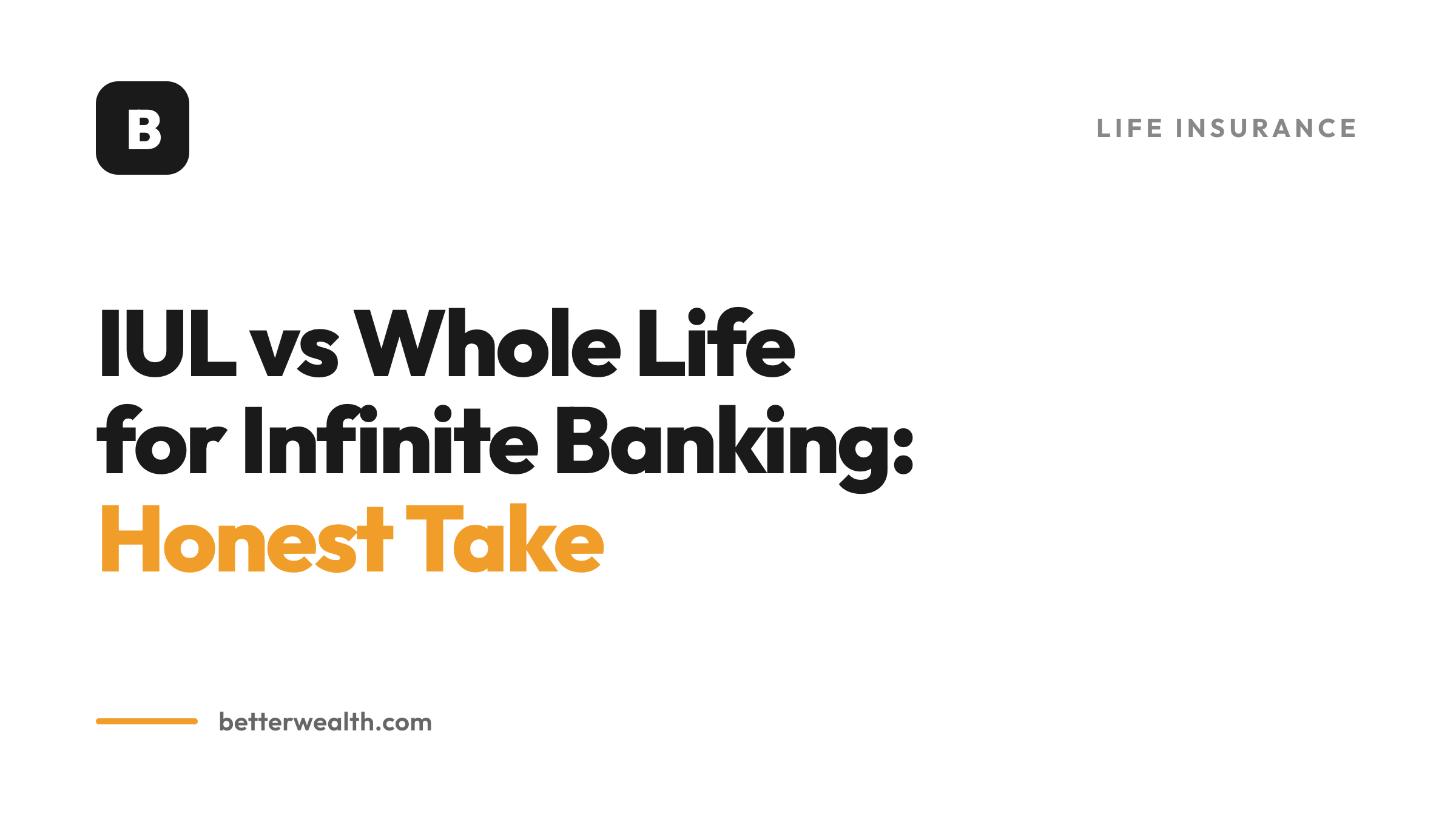 IUL vs Whole Life for Infinite Banking: Honest Take