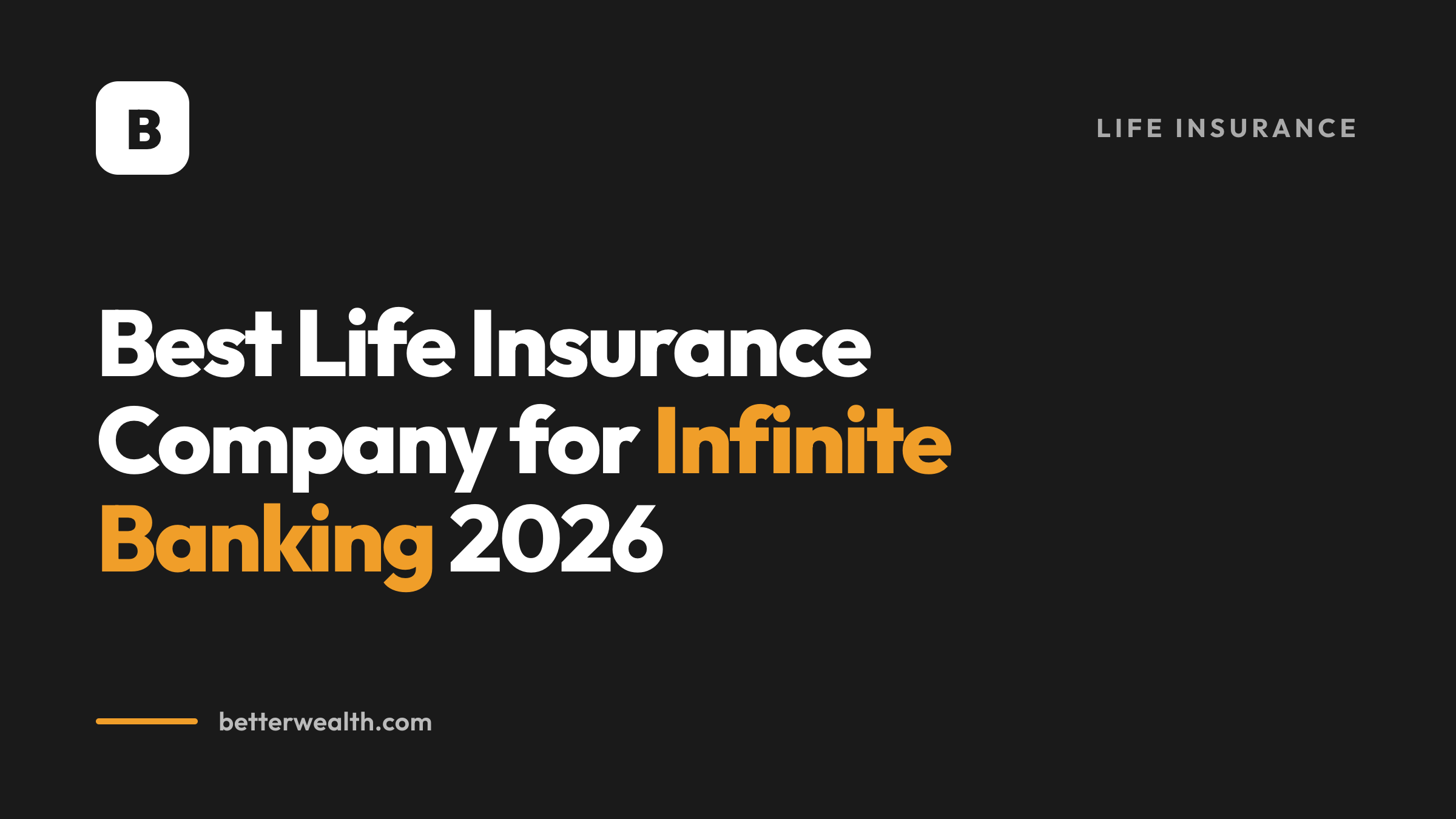 Best Life Insurance Company for Infinite Banking 2026
