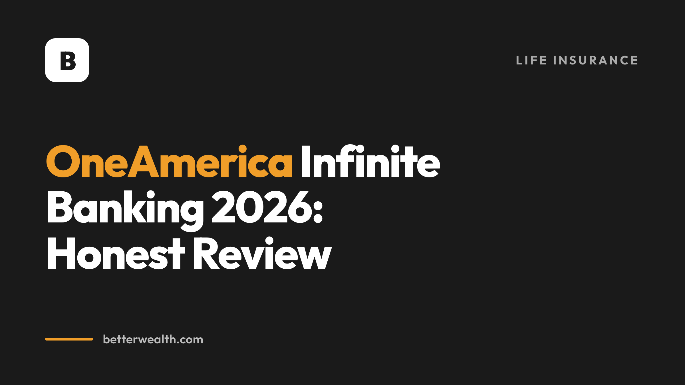 OneAmerica Infinite Banking 2026: Honest Review