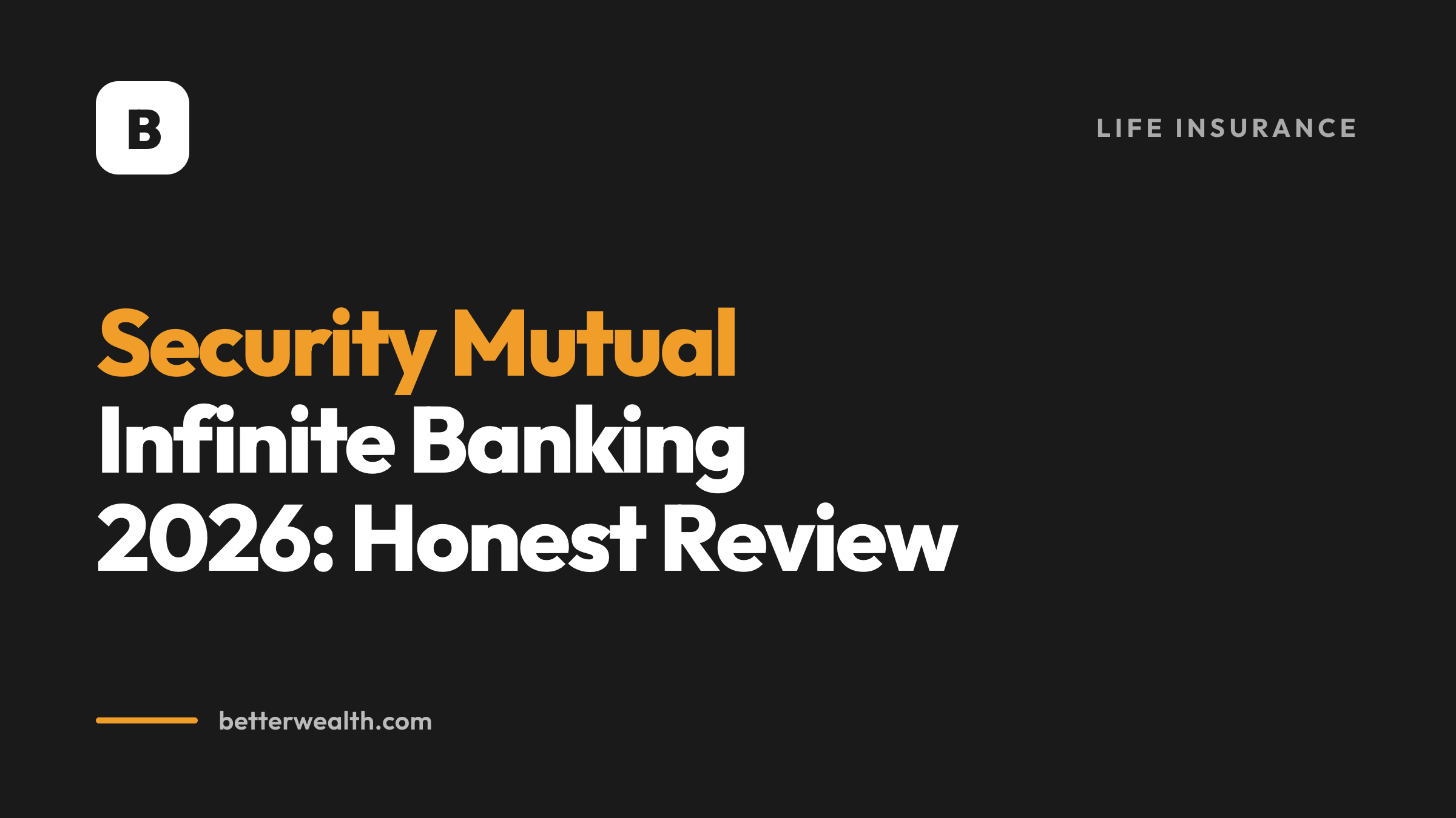 Security Mutual Infinite Banking 2026: Honest Review
