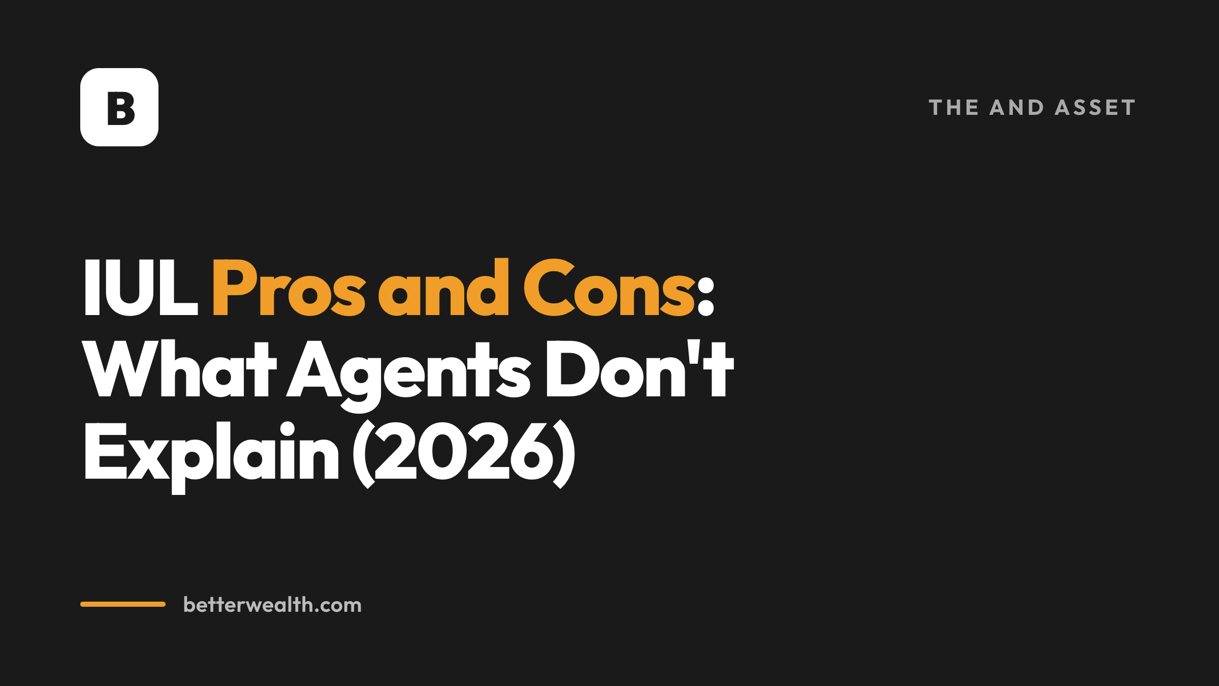 IUL Pros and Cons: What Agents Don't Explain (2026)