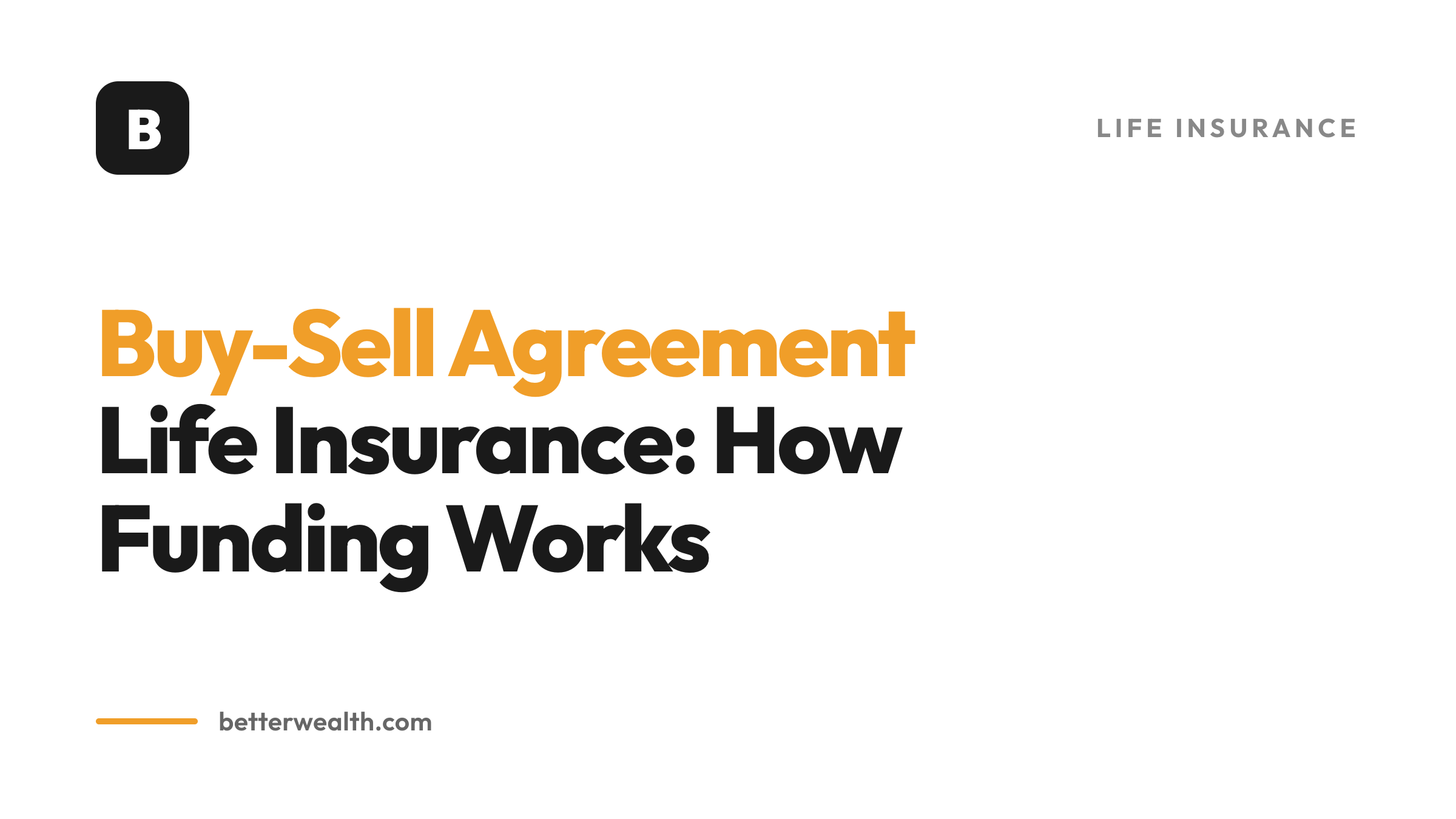 Buy-Sell Agreement Life Insurance: How Funding Works