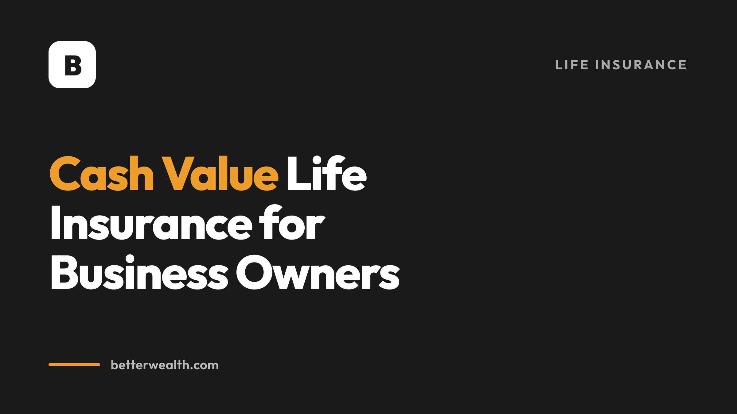 Cash Value Life Insurance for Business Owners