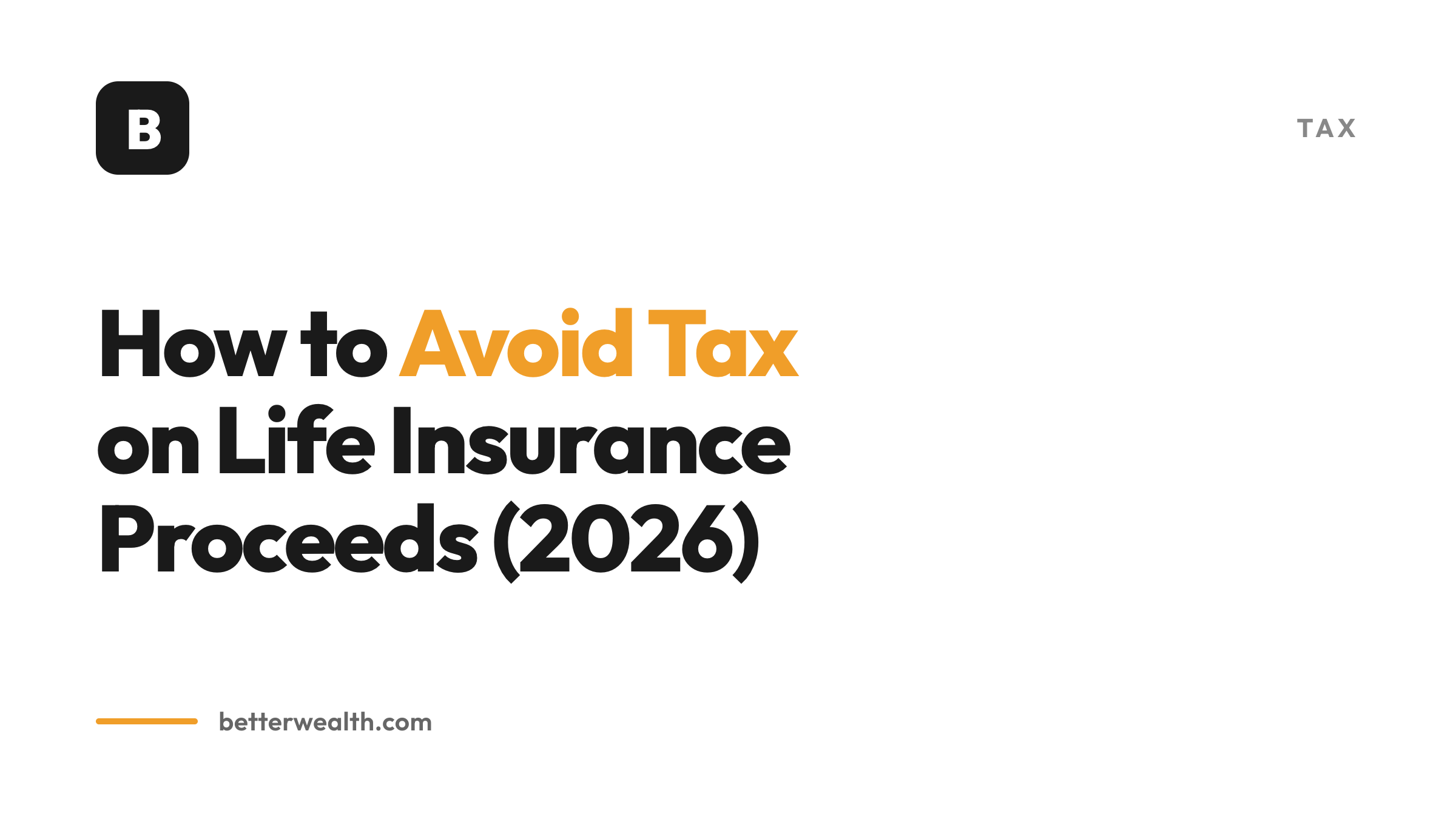 How to Avoid Tax on Life Insurance Proceeds (2026)