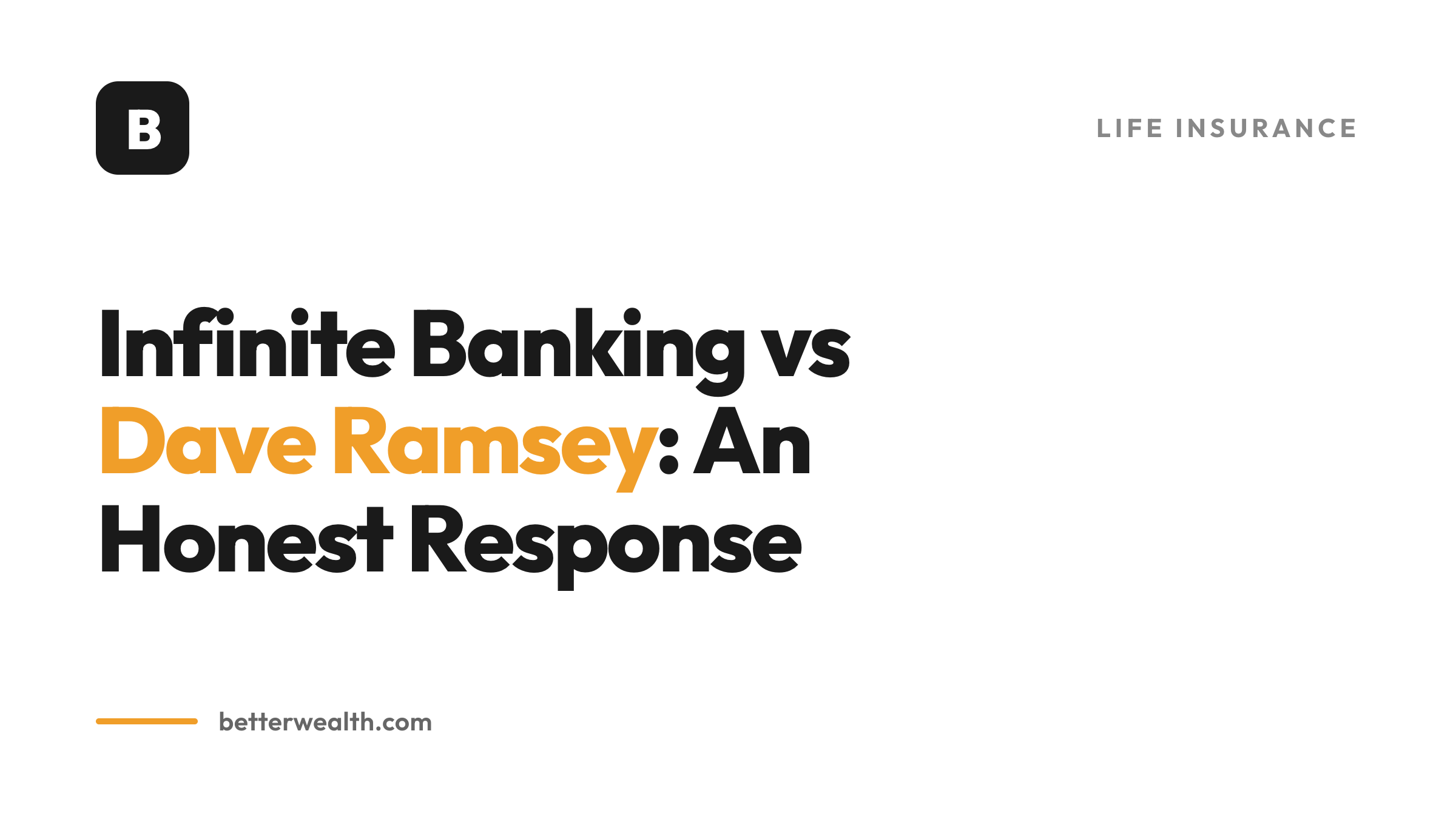Infinite Banking vs Dave Ramsey: An Honest Response