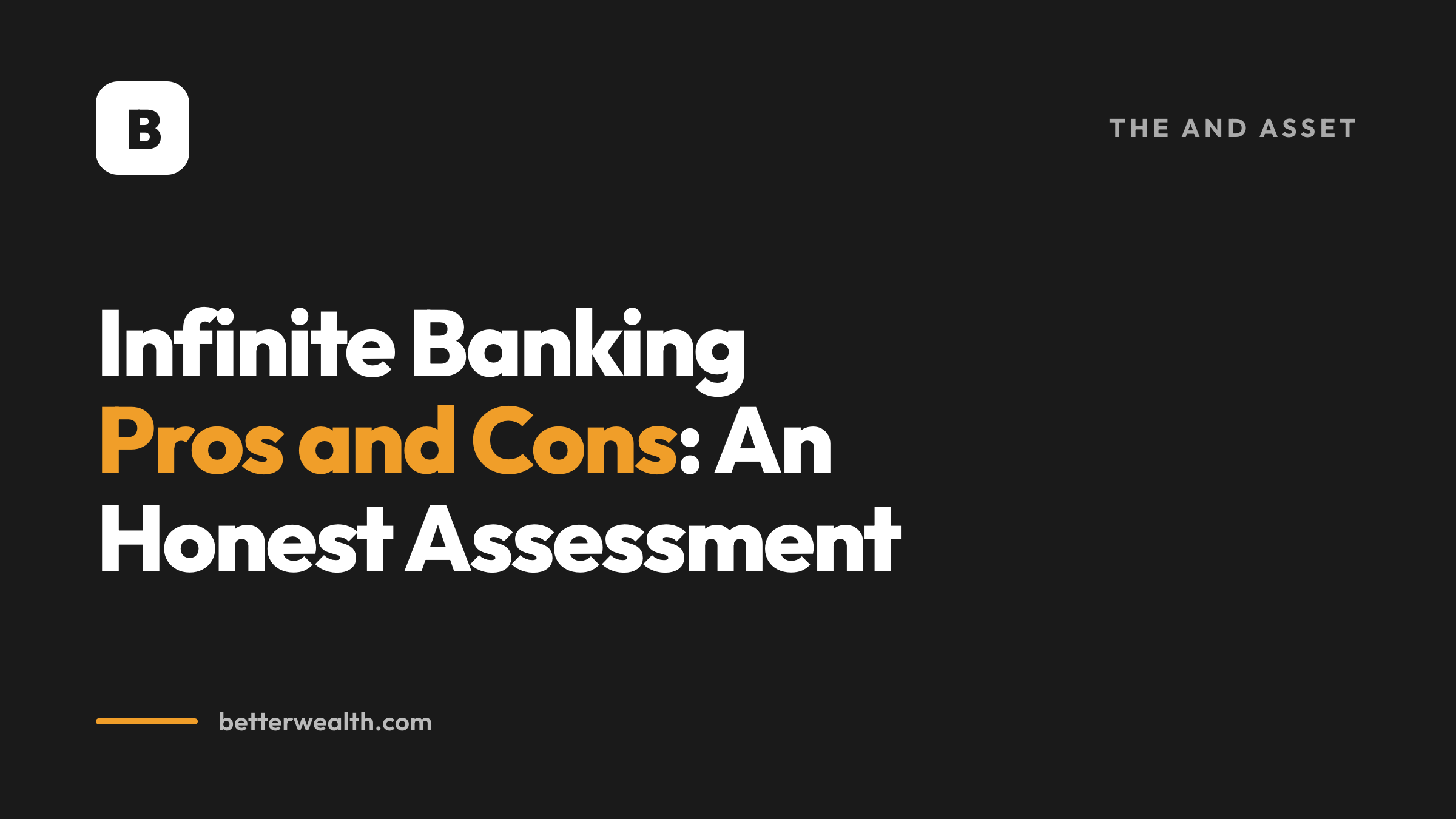 Infinite Banking Pros and Cons: An Honest Assessment