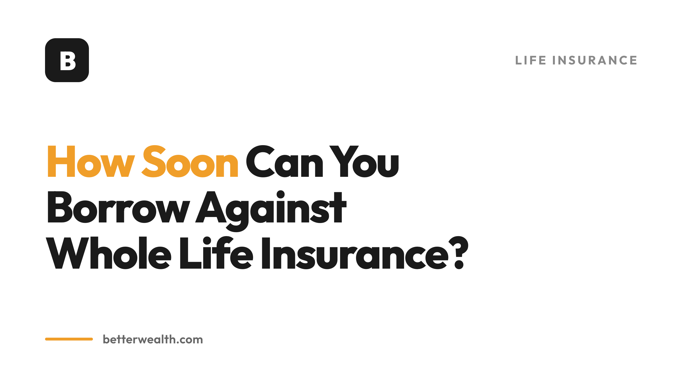 How Soon Can You Borrow Against Whole Life Insurance?