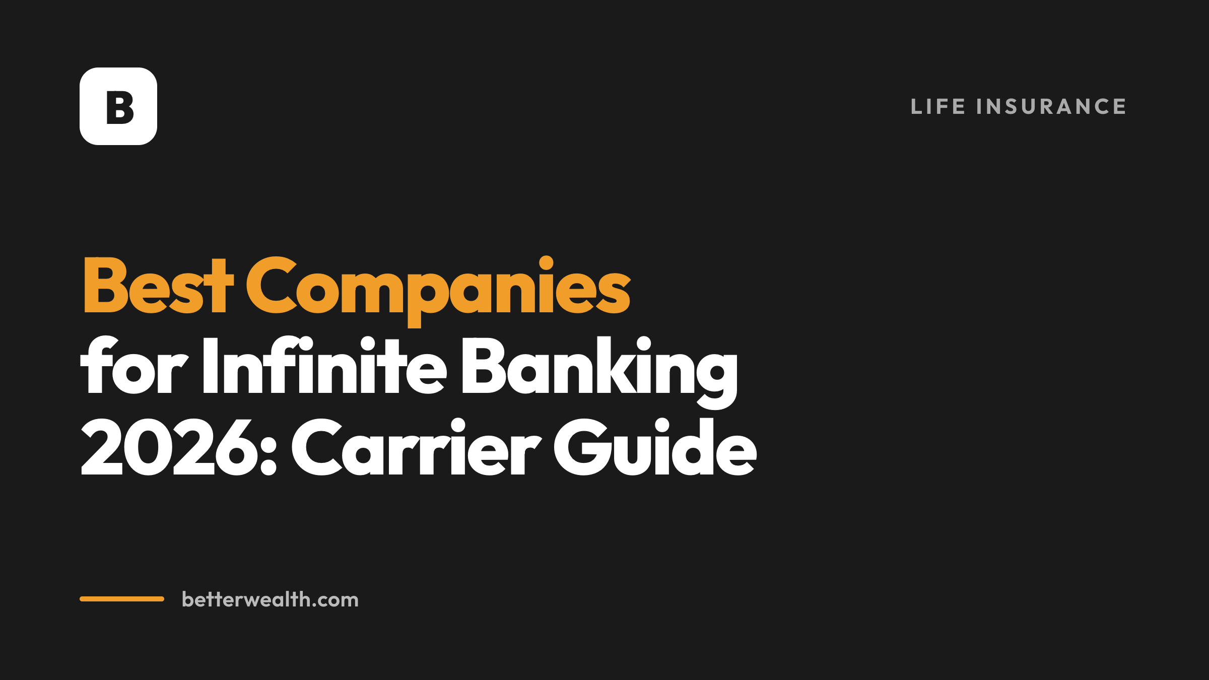 Best Companies for Infinite Banking 2026: Carrier Guide