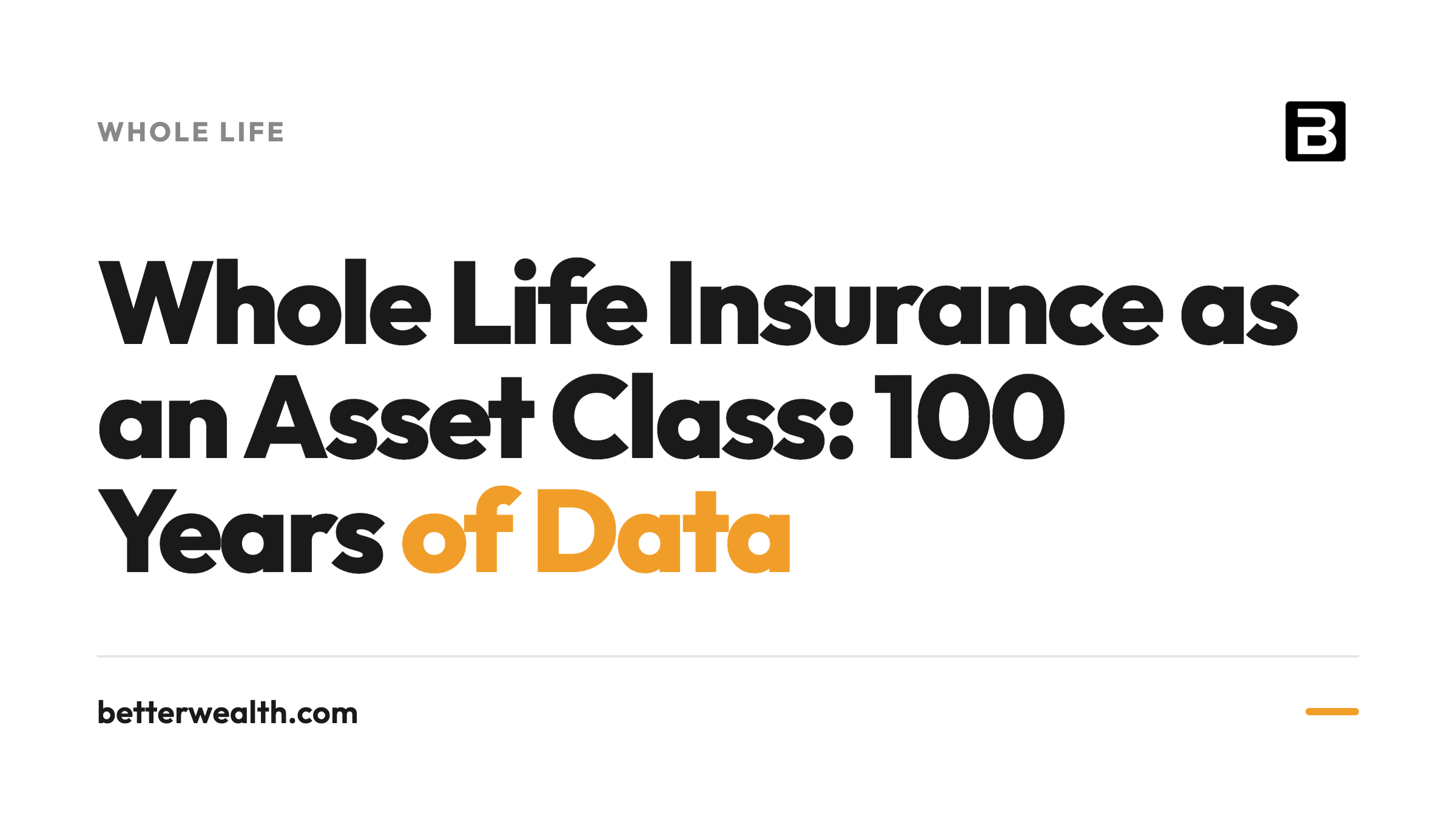 Whole Life Insurance as an Asset Class: 100 Years of Data
