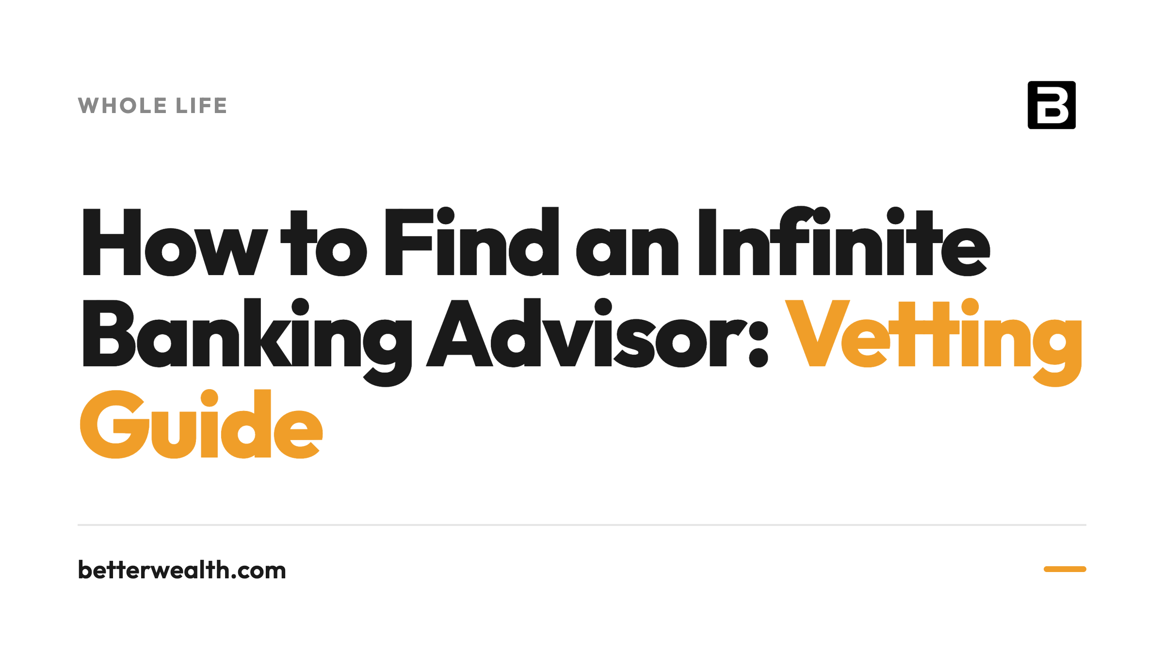 How to Find an Infinite Banking Advisor: Vetting Guide