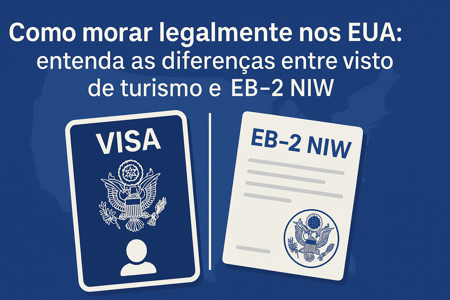 Como morar legalmente nos EUA: entenda as diferenças entre visto de turismo e EB-2 NIW