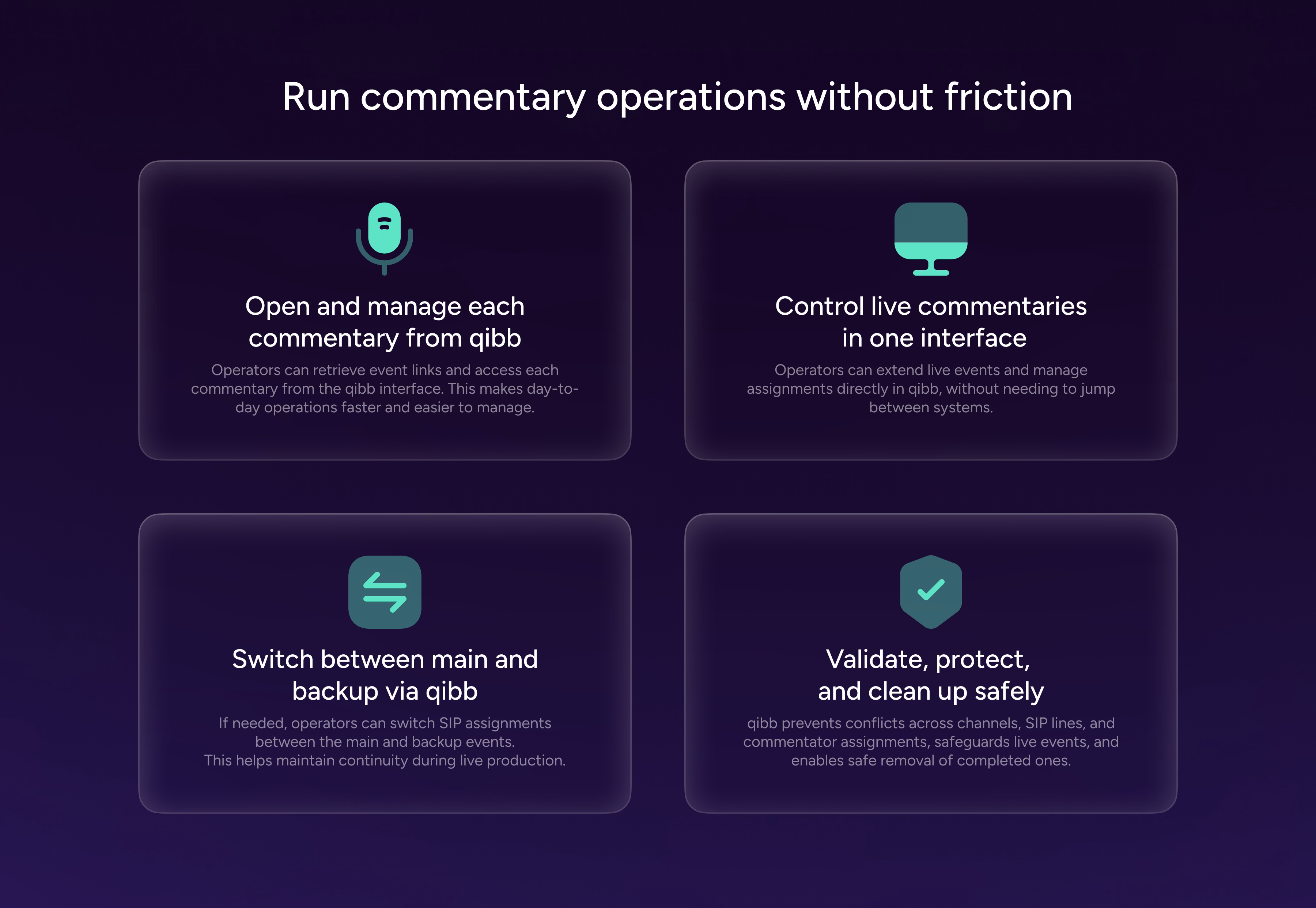qibb allows to run remote commentary wihtout friciton by being the one interface to manage control all your commentaries