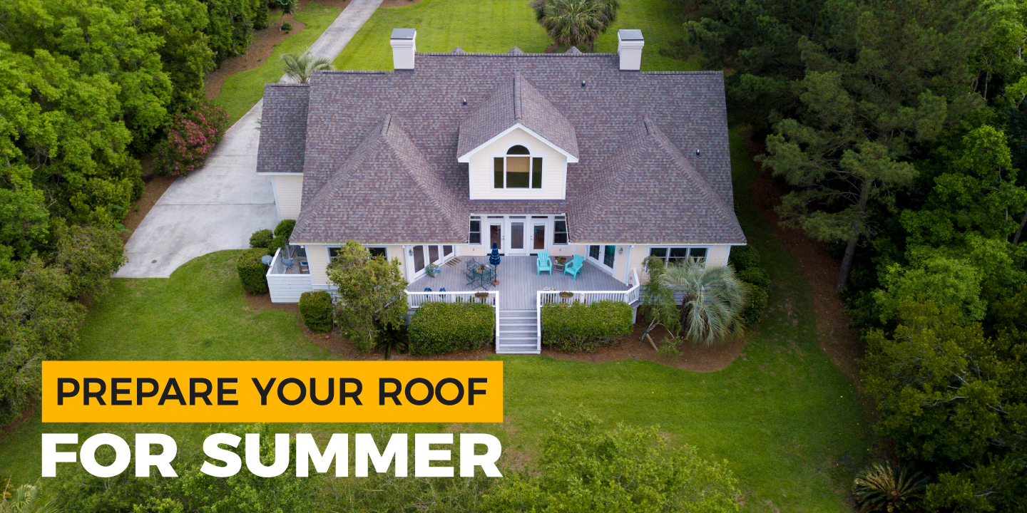 How to Prepare Your Roof for the Summer