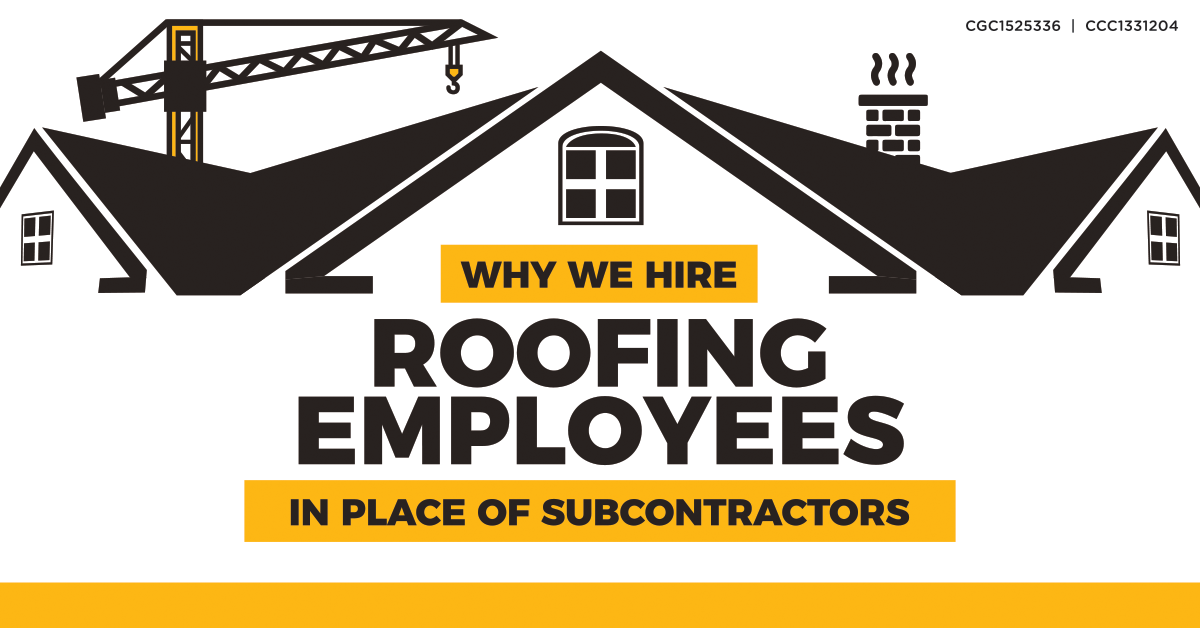 Why We Hire Roofing Employees in Place of Subcontractors