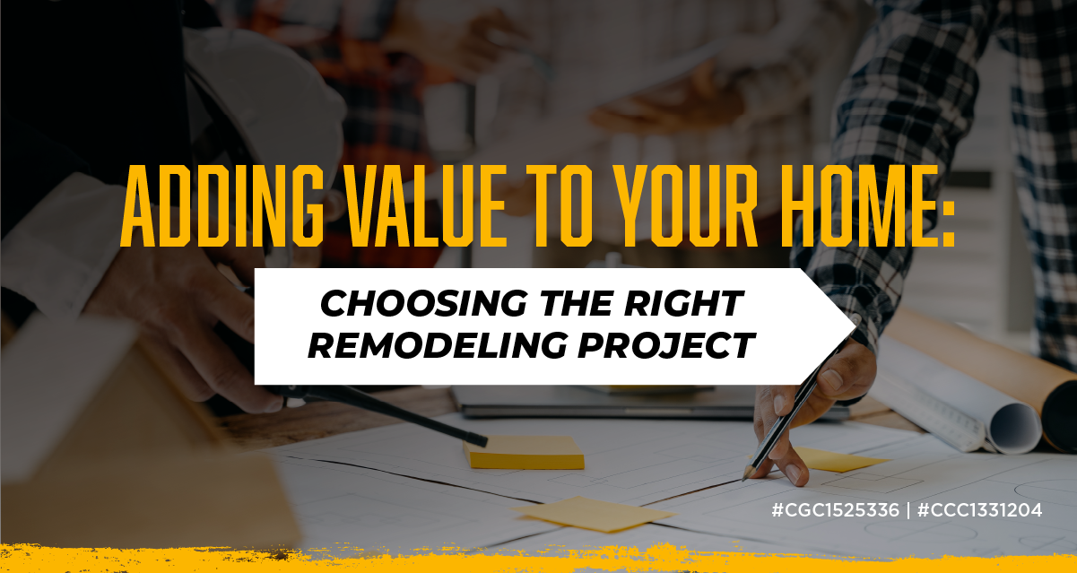 Adding Value to Your Home: Choosing the Right Remodeling Projects