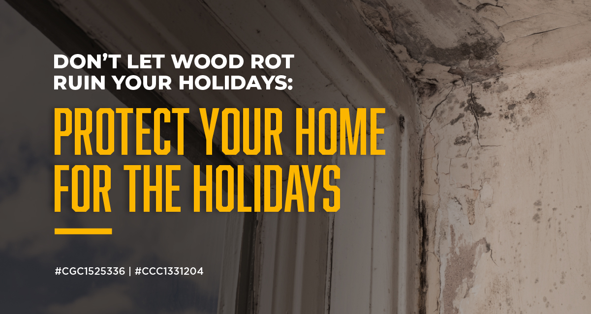 Don’t Let Wood Rot Ruin Your Holidays: Protect Your Home for the Holidays