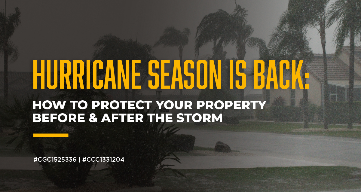 Hurricane Season is Back: How to Protect Your Property Before & After The Storm