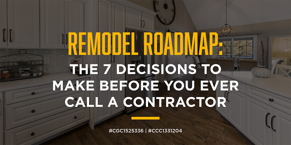 Remodel Roadmap: The 7 Decisions To Make Before You Ever Call a Contractor
