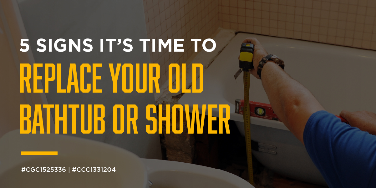 5 Signs It’s Time to Replace Your Old Bathtub or Shower