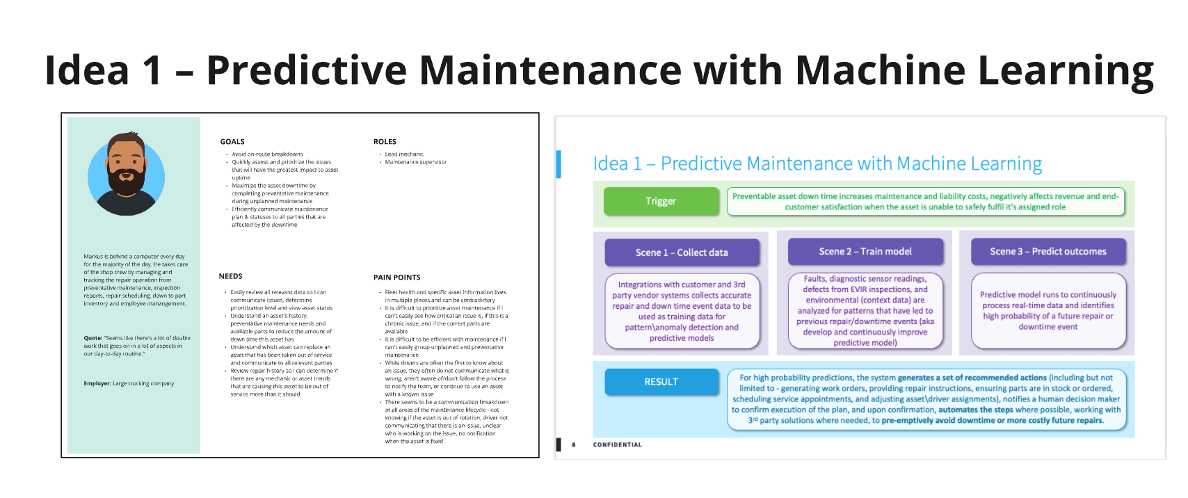Presentation slide titled 'Idea 1 – Predictive Maintenance with Machine Learning' showing a character named Markus and details about goals, roles, needs, and pain points for predictive maintenance, plus a flowchart with trigger, three scenes - collect data, train model, predict outcomes, and result discussing automated recommendations and proactive repairs.