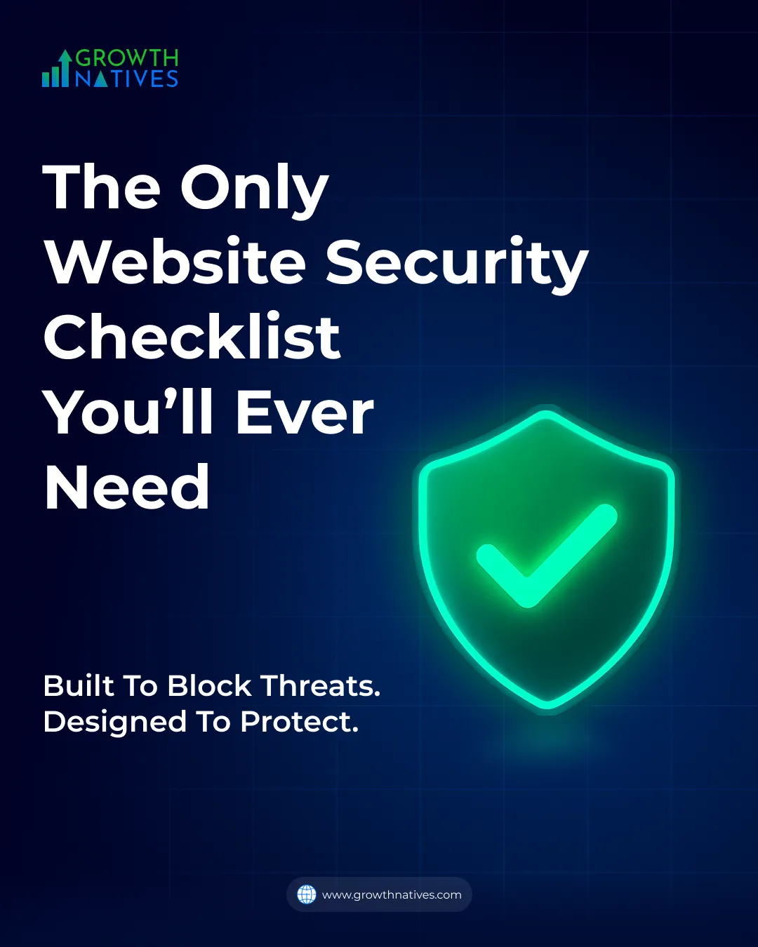 Promotional graphic from Growth Natives featuring a glowing shield icon and headline about a website security checklist built to block threats and ensure protection.
